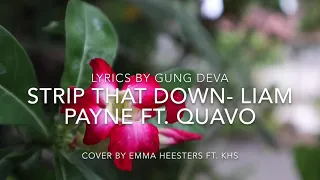 Lyrics Strip That Down- Liam Payne ft. Quavo (Cover by Emma Heesters ft. KHS)