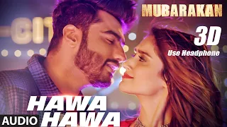 3D Audio | "Hawa Hawa" | Mubarakan | Anil Kapoor, Arjun Kapoor, Ileana D’Cruz, Athiya Shetty