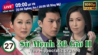 TVB Sứ Mệnh 36 Giờ II tập 27/30 | Mã Quốc Minh, Dương Thiến Nghêu, Ngô Khải Hoa | TVB 2013