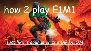 How to play DOOM's E1M1 the RIGHT way