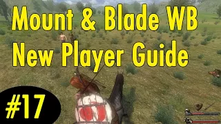 17. Starting your Kingdom - Mount and Blade Warband New Player Guide