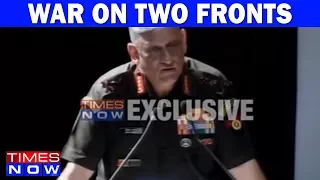 Army Chief Gen Bipin Rawat Hints At War On Two Fronts | TIMES NOW Exclusive