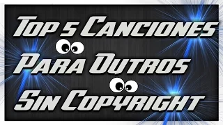 TOP 5 CANCIONES PARA OUTROS 2018 SIN COPYRIGHT