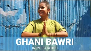 Ghani Bawari | Dance Cover | Swetha Warrier Choreography | Street O'Classical | India's Best Dancer