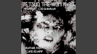 Tetsuo The Iron Man (Megatron)