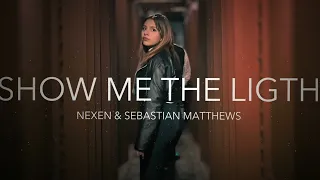 Nexen & Sebastian Matthews - Show Me The Ligth