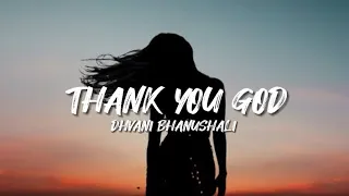 Dhvani Bhanushali - Thank you God(lyrics)