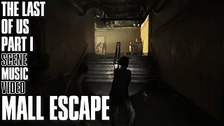 Mall Escape | The Last of Us Part I Scene Music Video