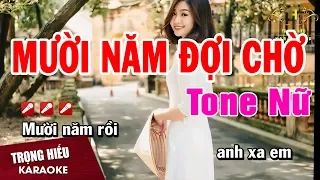 Karaoke Mười Năm Đợi Chờ Tone Nữ Nhạc Sống | Trọng Hiếu