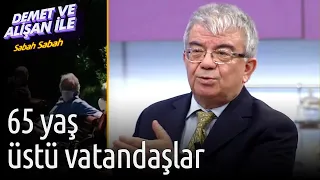 Demet ve Alişan ile Sabah Sabah | 65 Yaş Üstü Vatandaşlar