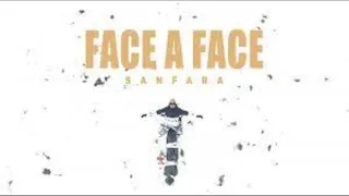 SANFARA - FACE A FACE ( OFFICIAL CLEAN AUDIO )