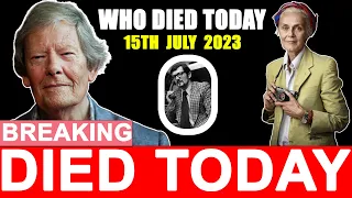 5 Famous Stars Who Died Today 15th July 2023 | Actors Died Today | celebrities who died today | News