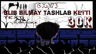 G-XaN73 - Blib bilmay tashlab keti (Text Karaoke Versiyasi) #RealGXaN73  #uzrap #hip_hop #GXaN73