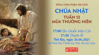 🔴Thánh Lễ Trực Tuyến | 17:30 | CHÚA NHẬT 13 THƯỜNG NIÊN | THỨ BẢY 26-6-2021 | NHÀ THỜ ĐỨC BÀ SÀI GÒN