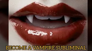 BECOME A VAMPIRE SUBLIMINAL ▪TAKES 2-5 DAYS▪[FANGS, TELEKINESIS, SPEED, BEAUTY AND MORE... ]