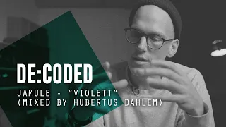 De:Coded –  Jamule - "Violett" (Mixed by Hubertus Dahlem) I Mixing Tutorial I The Producer Network