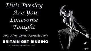 Elvis Presley Are You Lonesome Tonight Sing Along Lyrics