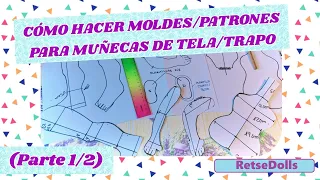 CÓMO HACER MOLDES/PATRONES PARA NUESTRAS MUÑECAS DE TELA/TRAPO  🤩👌 (Parte 1/2 )🌸 RETSEDOLLS  🌸