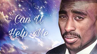 2Pac - Can U Help Me [Prob by: d9wn] (New 2023 Remix)