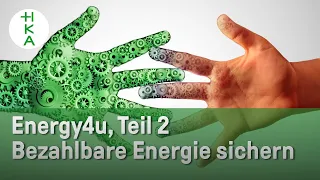 Bezahlbare Energie sichern | Energie für Technik & Wirtschaft | Energy4u | Teil 2 | #energiewende