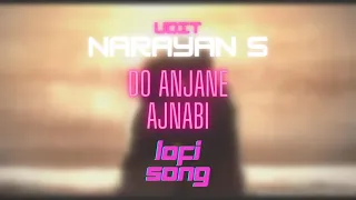Do anjane ajnabi{slowed+reverb}🎧 lofi song by~udit narayan and shreya ghoshal#lofi #viral #music