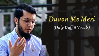 Duaon Ma Meri Khudaya Aser De | Duff & Vocals Only Nasheed | Aqib Farid