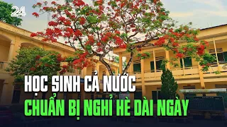 Học sinh cả nước chuẩn bị nghỉ hè dài ngày | VTV24