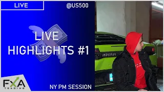 LIVE HIGHLIGHTS #1 - [US500] @ NY PM Session, 23.02