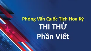 Thi Quốc Tịch Mỹ: Thi Thử: VIẾT