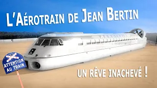 L'Aérotrain de Jean Bertin, un rêve inachevé