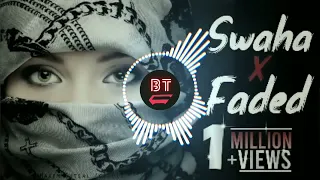 Swaha x faded remix [BASS BOOSTED]