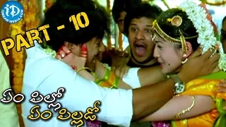 Em Pillo Em Pillado Full Movie Part 10 || Tanish, Pranitha || A S Ravi Kumar Chowdary