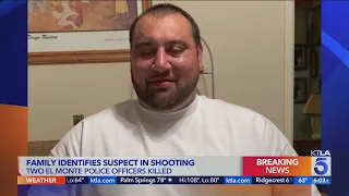 Suspect IDd by family in fatal shooting of 2 El Monte police officers