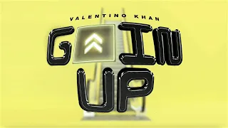 Valentino Khan - ‘Goin Up’ (Official Audio)