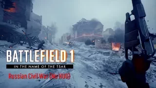 Battlefield 1 - The Russian Civil War Red Army Assault (No HUD)