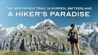 The Northface Trail in Mürren, Switzerland: A Hiker's Paradise