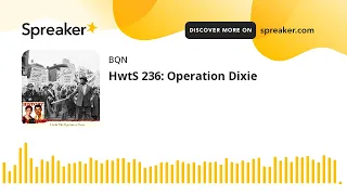HwtS 236: Operation Dixie