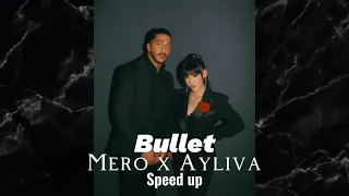 MERO X AYLIVA - Bullet (Speed up)