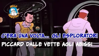 C'era una volta... gli esploratori 🗺️- Piccard: dalle vette agli abissi 🛸