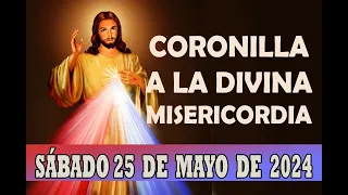 CORONILLA A LA DIVINA MISERICORDIA DEL DIA DE HOY SABADO 25 DE MAYO DE 2024   SANTO ROSARIO DE HOY