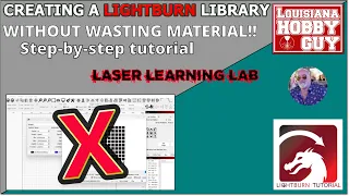 Creating a Lightburn🔥Library WITHOUT WASTING Material!