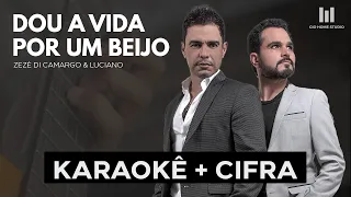 DOU A VIDA POR UM BEIJO - Zezé di Camargo & Luciano  (KARAOKÊ + CIFRA) | Gio Home Studio