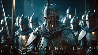 THE LAST BATTLE - Powerful Epic Battle Orchestral Music | Epic Music Mix