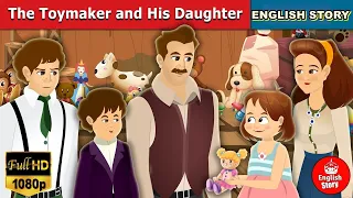 The Toymaker and His Daughter Story in English || English Stories | English Story 2020