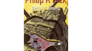 Second Variety - Philip K. Dick -  Part 1/2