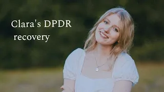 Clara's beautiful DPDR recovery story: How she's overcome anxiety, depersonalization & derealization