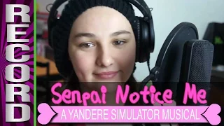 SENPAI NOTICE ME: Recording