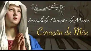 Coração de Mãe (Hino ao Imaculado Coração de Maria)