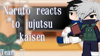 Naruto [Team 7] reacts to jujutsu kaisen | 1/2 | FLASH |