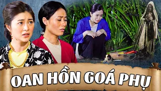 OAN HỒN GOÁ PHỤ | Phim Truyện Cổ Tích 2024 | Cổ Tích Đất Việt 2024 | Cổ Tích Việt Nam Hay Mới Nhất